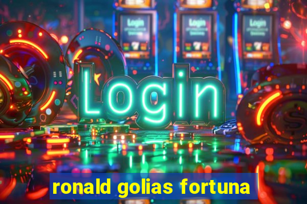 ronald golias fortuna